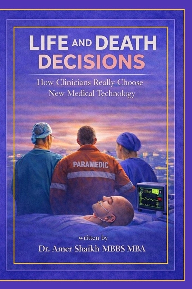 Life And Death Decisions: How Clinicians Really Choose New Medical Technology cover