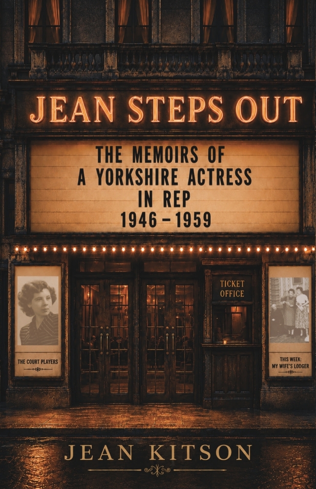 Jean Steps Out: The Memoirs of a Yorkshire Actress in Rep 1946 - 1959 cover