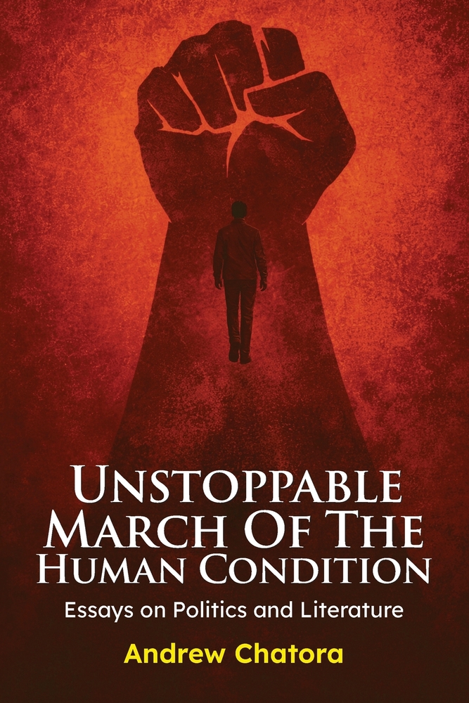 Unstoppable March of the Human Condition: Essays on Politics and Literature cover