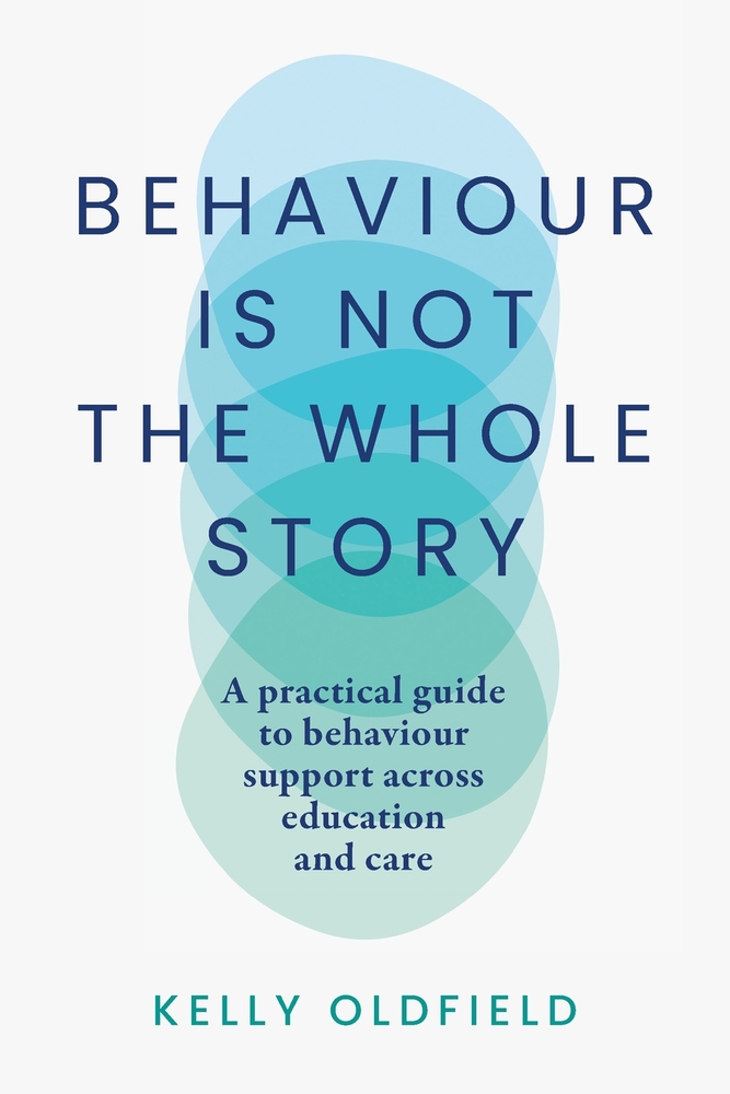Behaviour Is Not the Whole Story: A practical guide to behaviour support across education and care cover