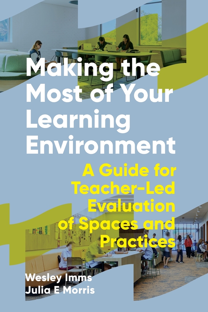 Making the Most of Your Learning Environment: A Guide for Teacher-Led Evaluation of Spaces and Practices cover