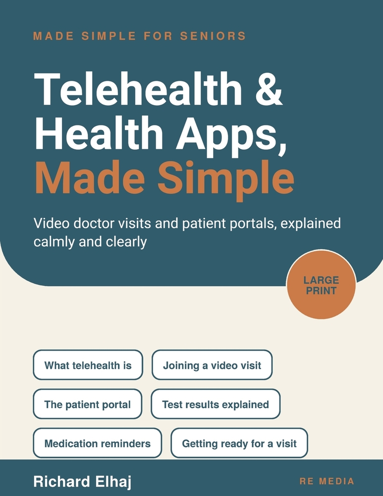 Telehealth & Health Apps, Made Simple: Video Doctor Visits and Patient Portals for Seniors cover