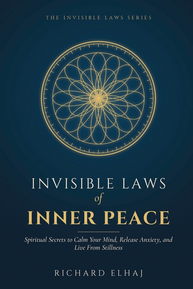 Invisible Laws of Inner Peace: Spiritual Secrets to Calm Your Mind, Release Anxiety, and Live From Stillness cover