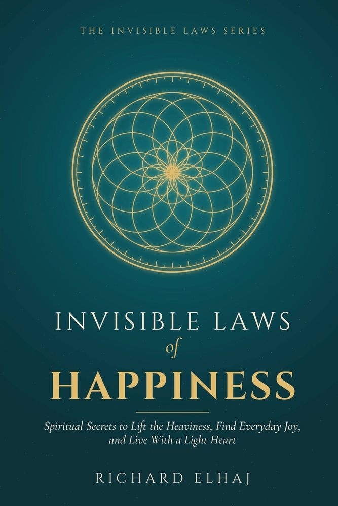 Invisible Laws of Happiness: Spiritual Secrets to Lift the Heaviness, Find Everyday Joy, and Live With a Light Heart cover
