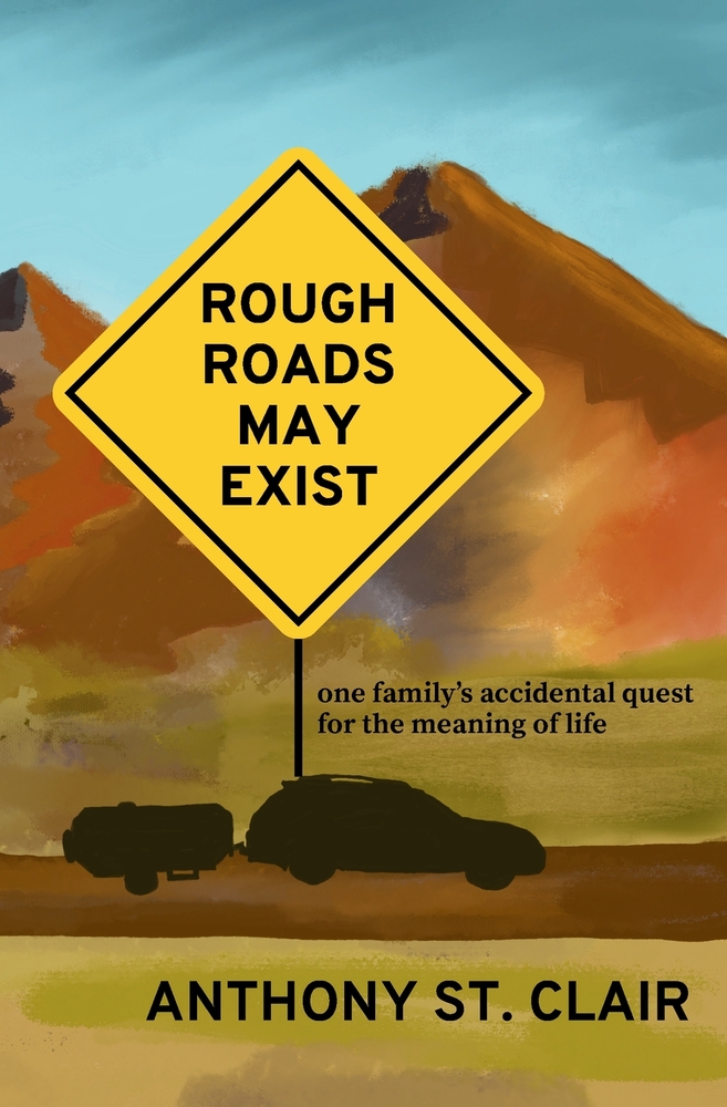Rough Roads May Exist: One Family's Accidental Quest for the Meaning of Life cover
