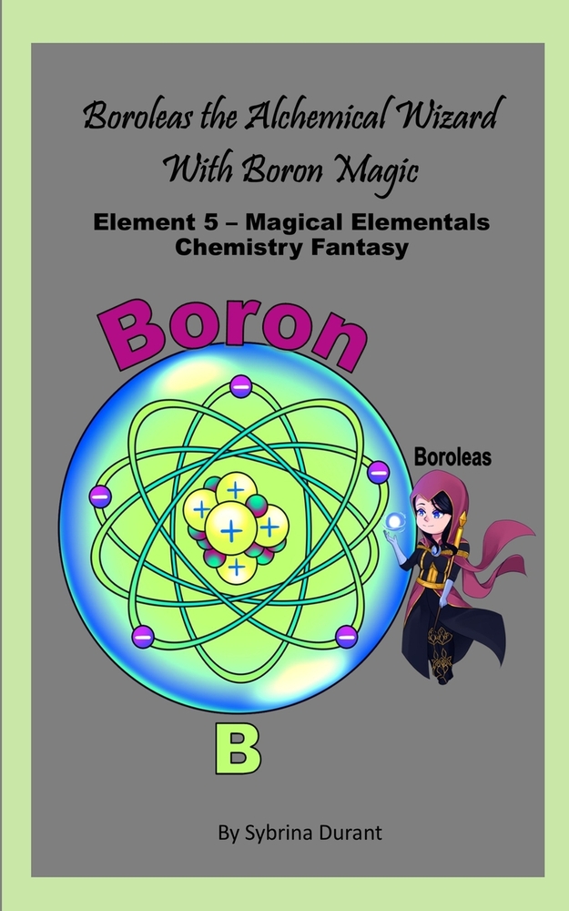 Boroleas The Alchemical Wizard With Boron Magic: Element 5 - Magical Elementals Chemistry Fantasy Series cover