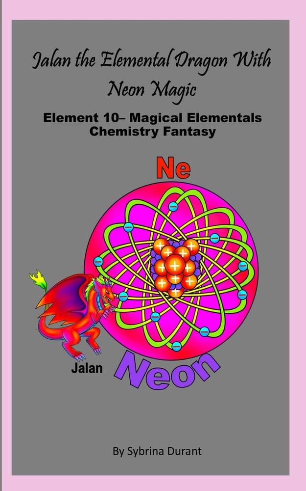 Jalan The Elemental Dragon With Neon Magic: Element 10 - Magical Elementals Chemistry Fantasy Series cover