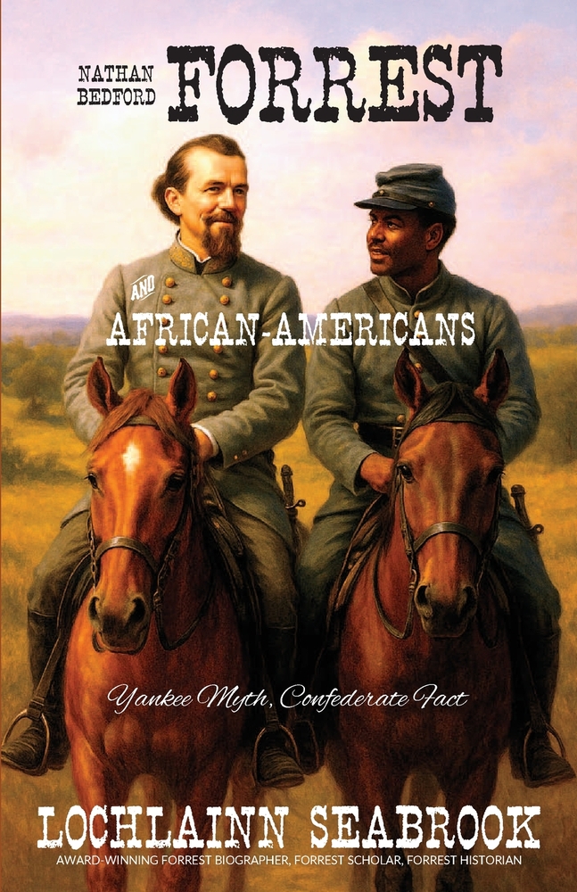 Nathan Bedford Forrest and African-Americans: Yankee Myth, Confederate Fact cover