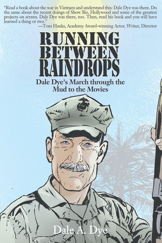 Running Between Raindrops: Dale Dye's March through the Mud to the Movies cover