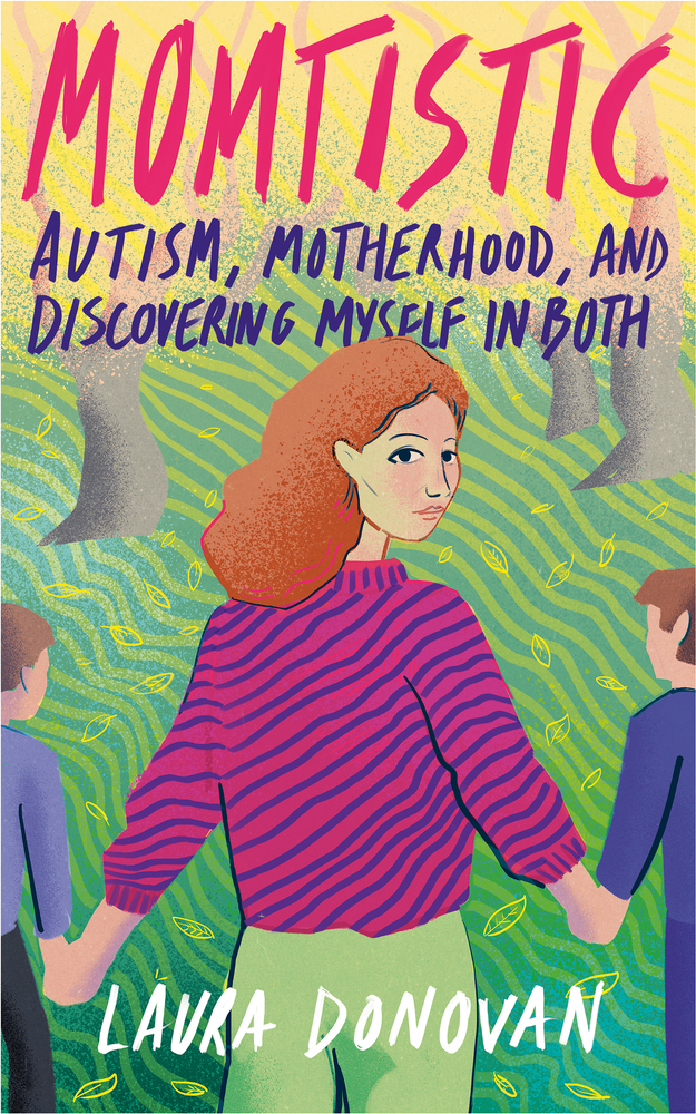 Momtistic: Autism, Motherhood, and Discovering Myself in Both cover