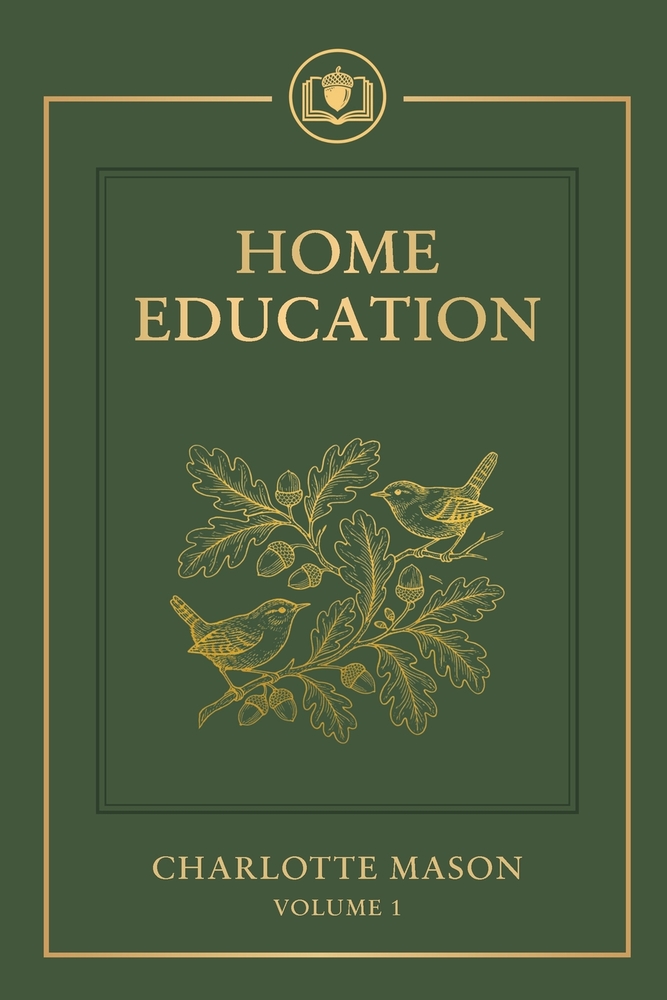 Home Education: The Original Text, Gently Refined and Reset cover