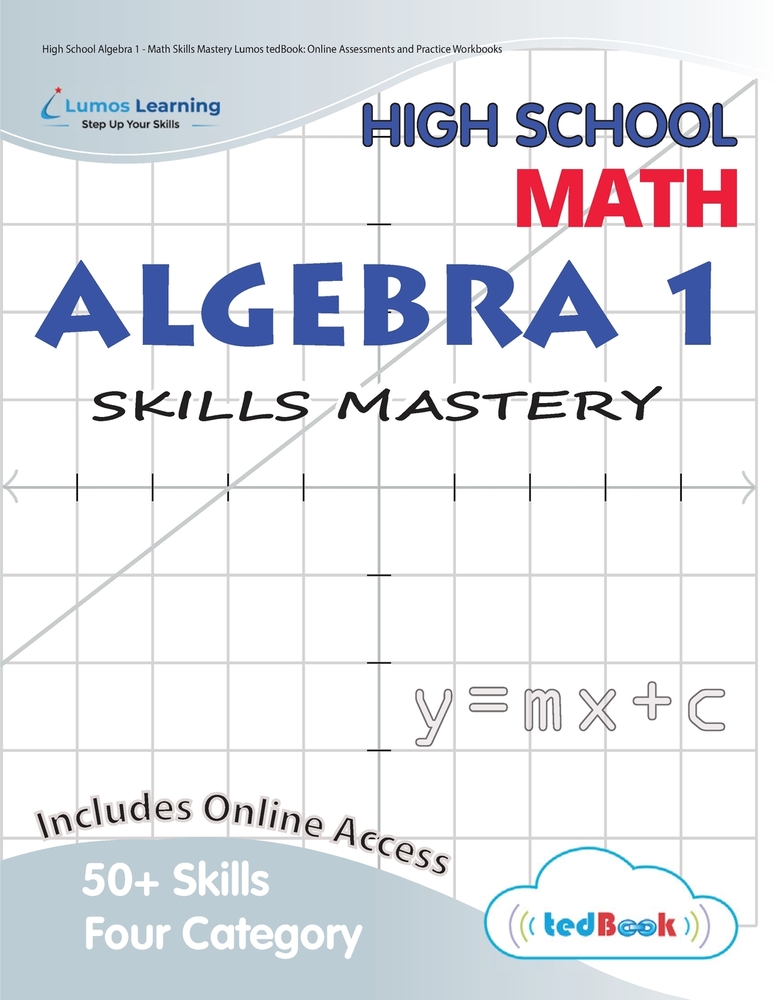 High School Algebra 1 - Math Skills Mastery Lumos tedBook: Online Assessments and Practice Workbooks cover