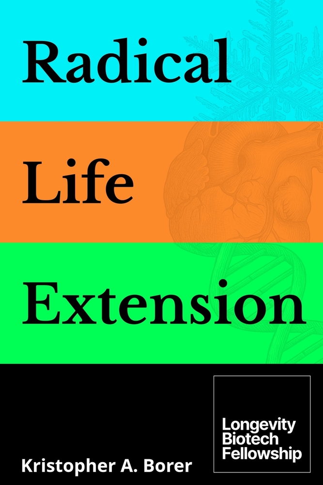 Radical Life Extension: Technological Strategies to Defeat Aging cover