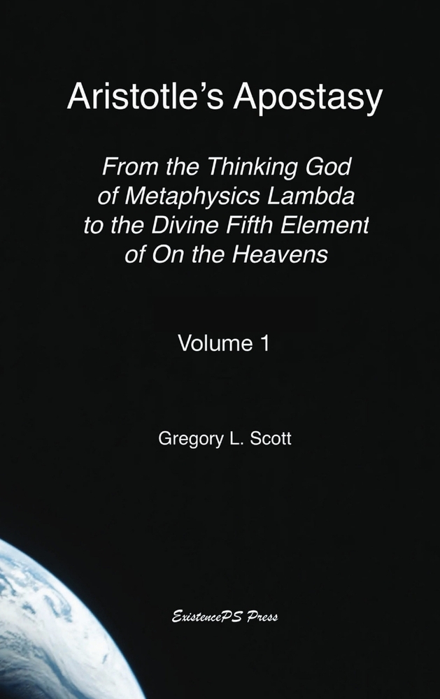 Aristotle's Apostasy: From the Thinking God of Metaphysics Lambda to the Divine Fifth Element of On the Heavens: Volume 1 cover