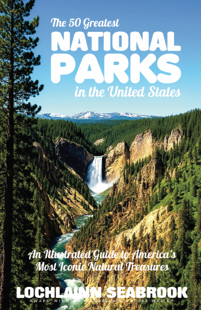 The 50 Greatest National Parks in the United States: An Illustrated Guide to America's Most Iconic Natural Treasures cover