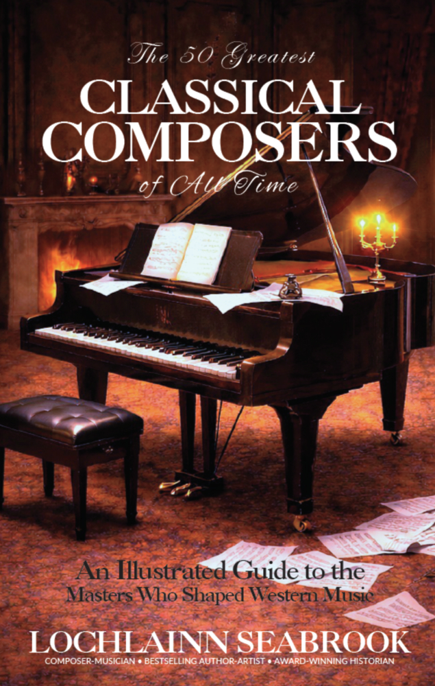 The 50 Greatest Classical Composers of All Time: An Illustrated Guide to the Masters Who Shaped Western Music cover