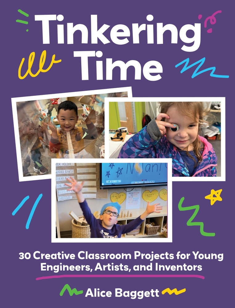 Tinkering Time: 30 Creative Classroom Projects for Young Engineers, Artists, and Inventors cover