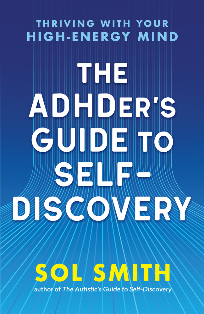 The Adhder's Guide to Self-Discovery: Thriving with Your High-Energy Mind cover