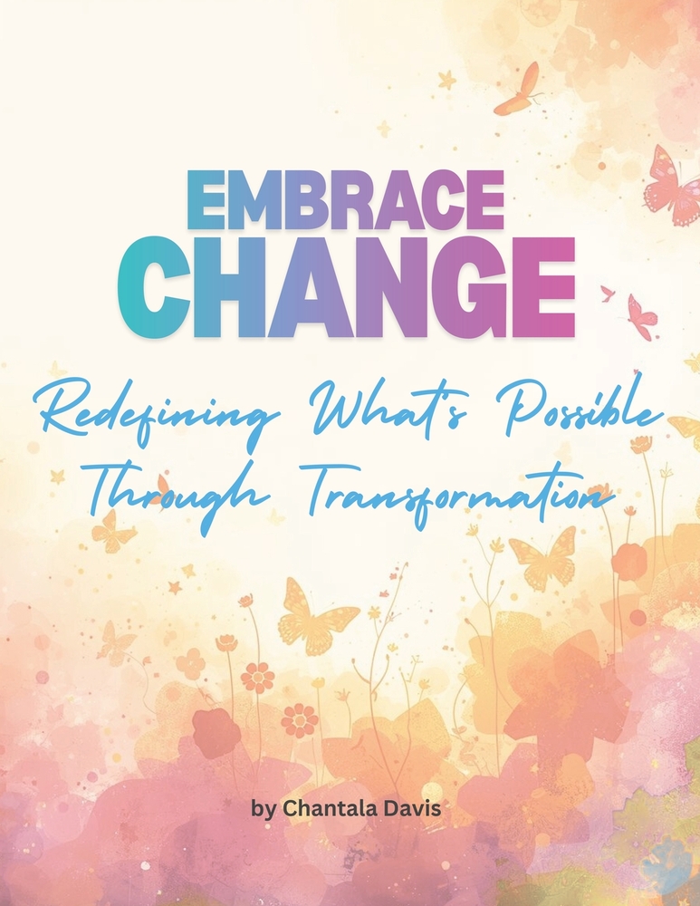 Embrace Change: Redefining What's Possible Through Transformation cover