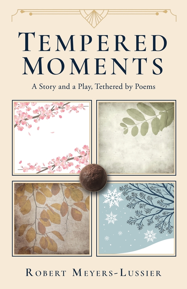 Tempered Moments: A Story and a Play, Tethered by Poems cover