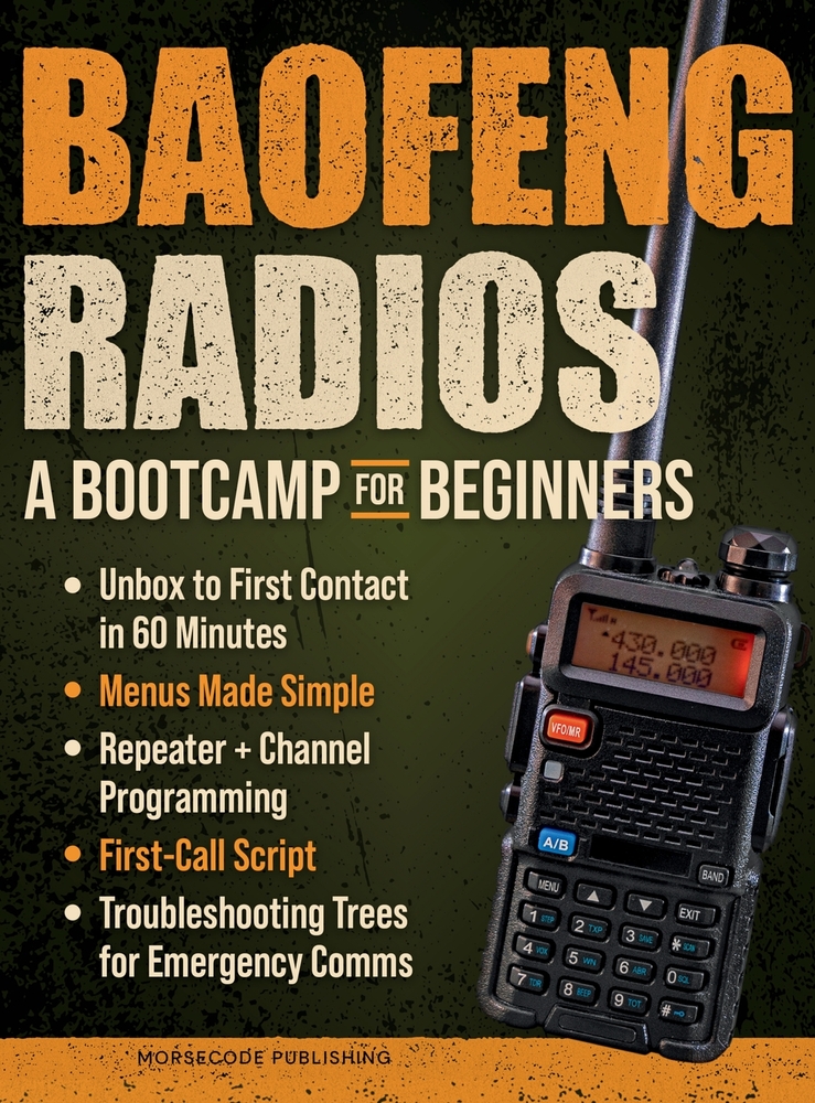 Baofeng Radios - A Bootcamp for Beginners: Unbox to First Contact in 60 Minutes, Menus Made Simple, Repeater + Channel Programming, First-Call Script cover