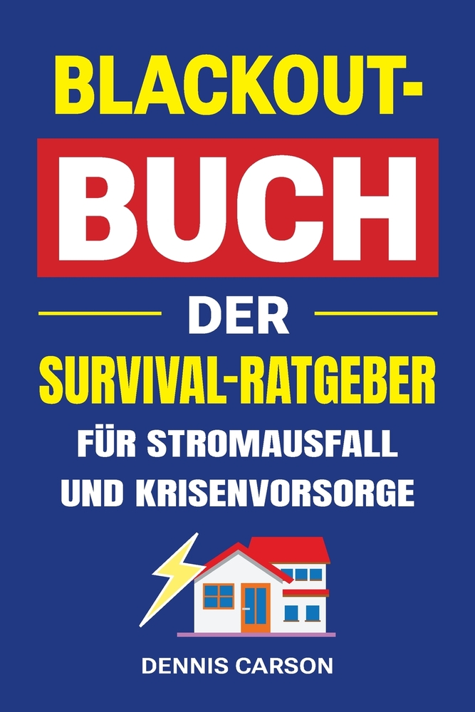 Blackout-Buch, Der Survival-Ratgeber für Stromausfall und Krisenvorsorge: Notfallvorsorge für Familien: Wasser, Vorräte, Kochen und Heizen ohne Strom, cover