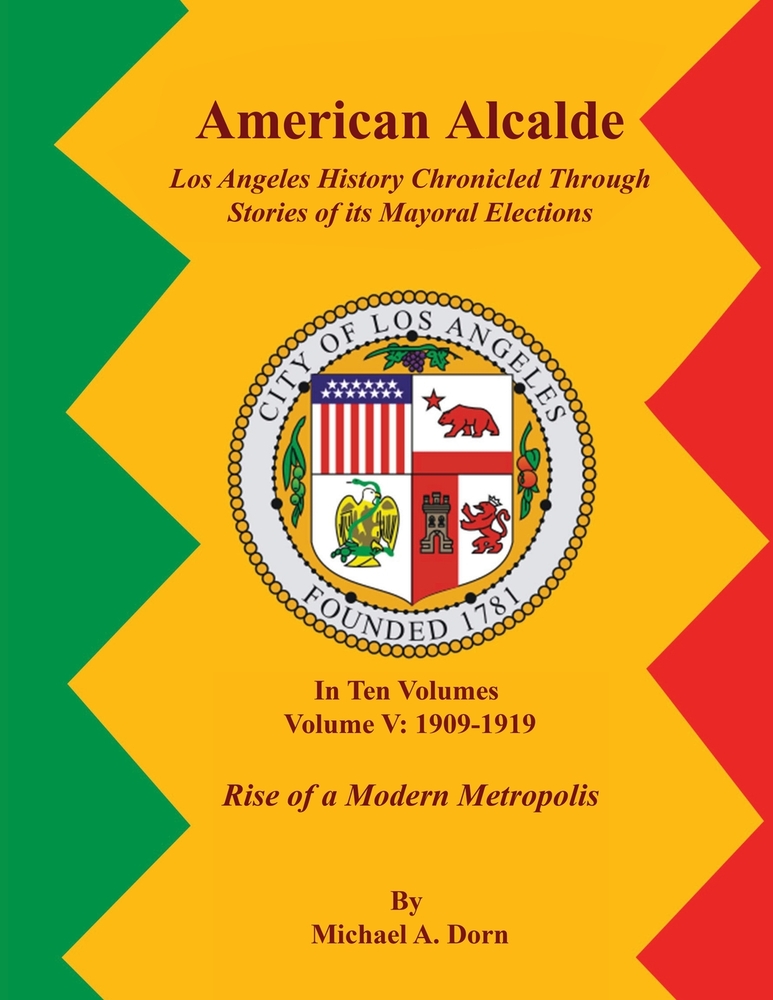 American Alcalde Los Angeles History Chronicled Through Stories of its Mayoral Elections: Volume II: 1859 - 1872 A Community Divided cover