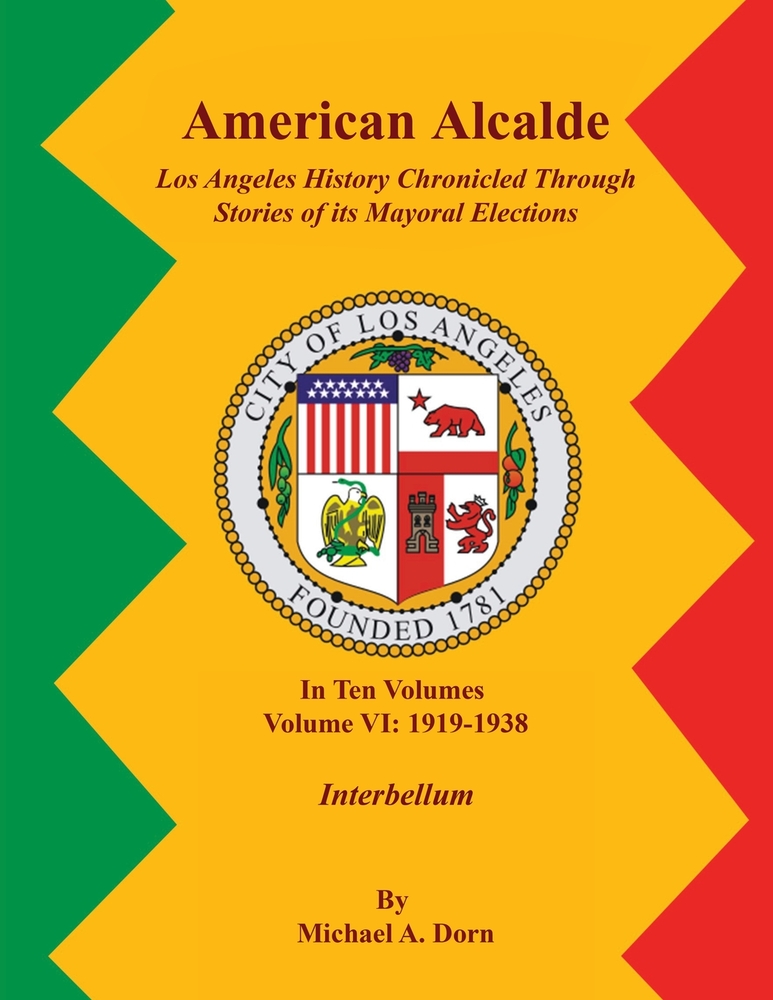 American Alcalde Los Angeles History Chronicled Through Stories of its Mayoral Elections: Volume II: 1859 - 1872 A Community Divided cover