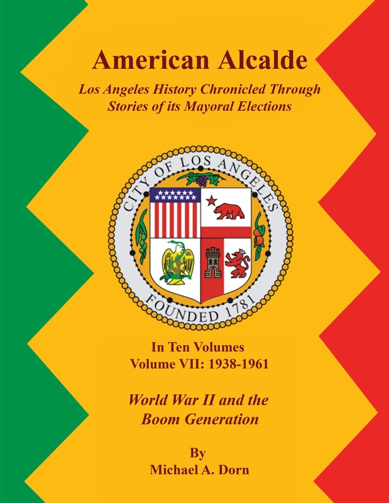 American Alcalde Los Angeles History Chronicled Through Stories of its Mayoral Elections: Volume II: 1859 - 1872 A Community Divided cover