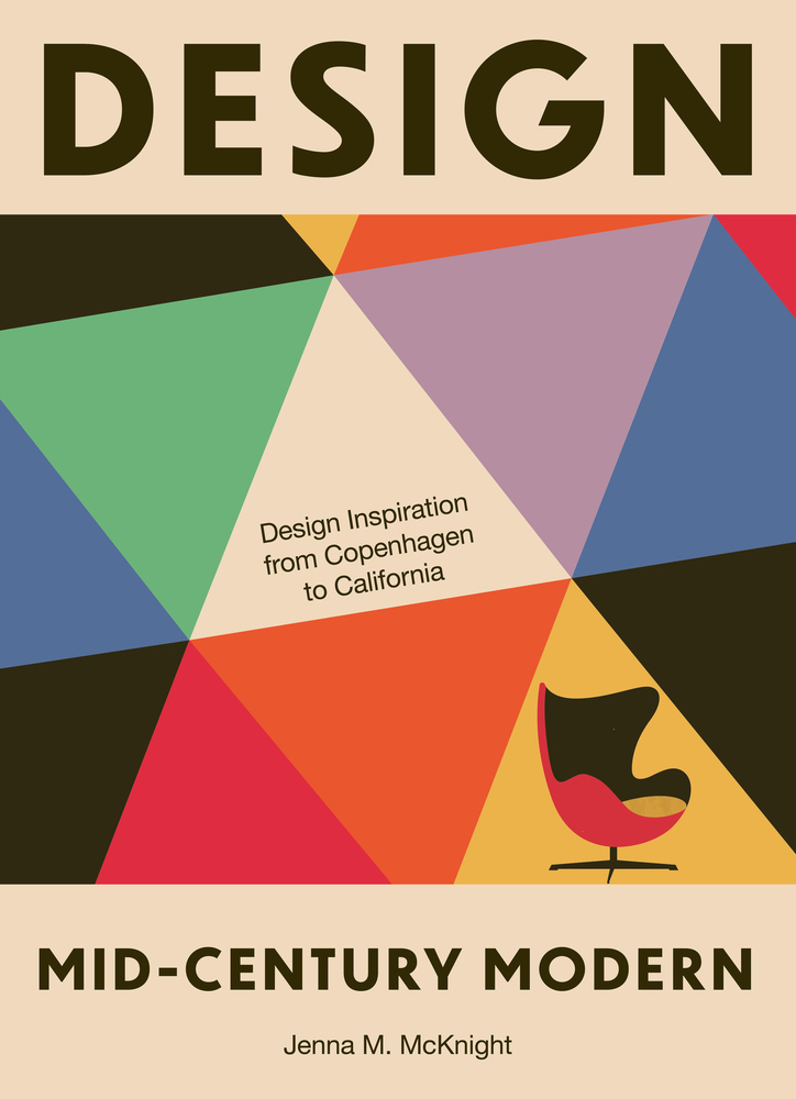 Design: Mid-Century Modern: Design Inspiration from Copenhagen to California cover