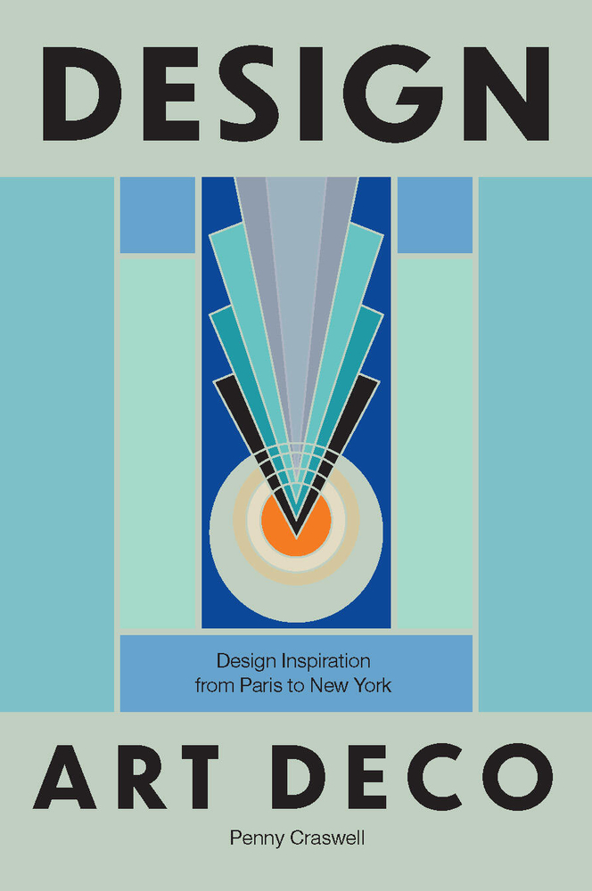 Design: Art Deco: Design Inspiration from Paris to New York cover