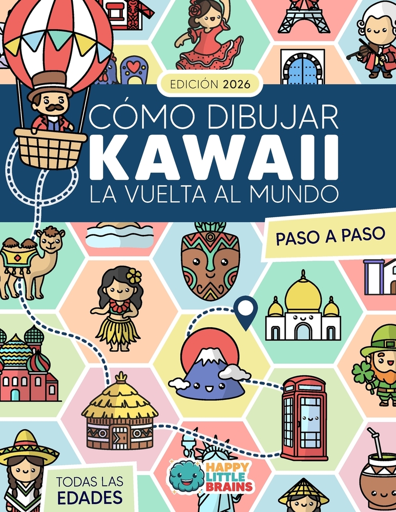 Cómo Dibujar Kawaii La Vuelta al Mundo: 101 Dibujos Súper Monos para Aprender a Dibujar Monumentos, Comidas y Tradiciones Paso a Paso cover