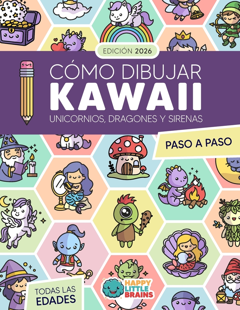 Cómo Dibujar Kawaii Unicornios, Dragones y Sirenas: 101 Dibujos Súper Monos para Aprender a Dibujar Criaturas Mágicas, Hadas, Magos, Castillos y Perso cover
