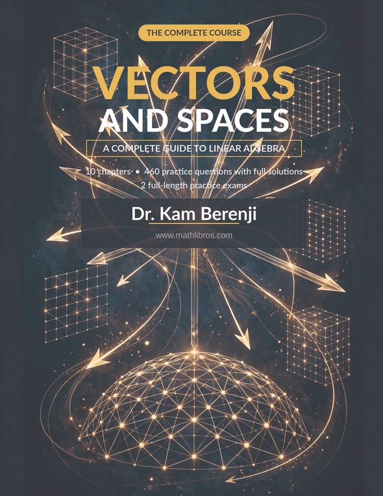 Vectors and Spaces: A Complete Guide to Linear Algebra cover