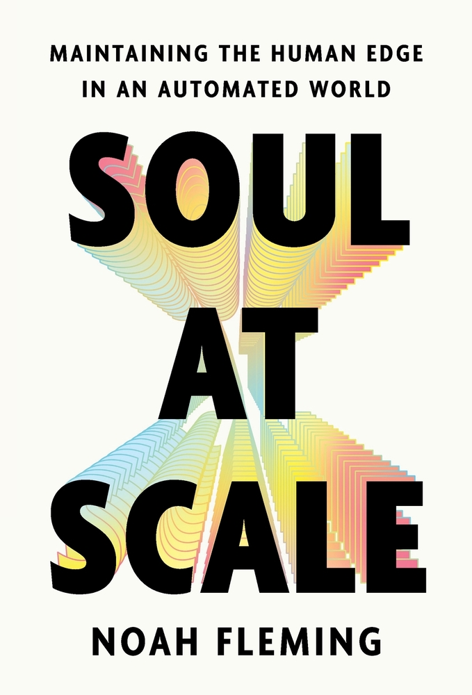 Soul at Scale: Maintaining the Human Edge in an Automated World cover