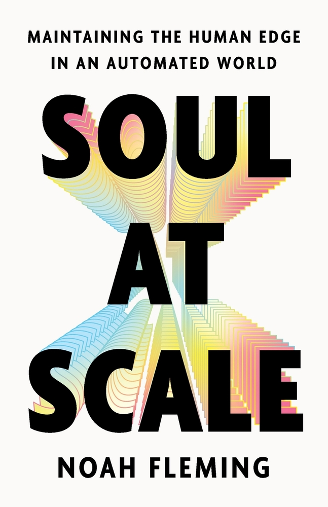 Soul at Scale: Maintaining the Human Edge in an Automated World cover