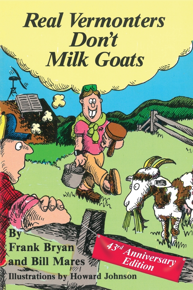 Real Vermonters Don't Milk Goats: 43rd Anniversary Edition cover