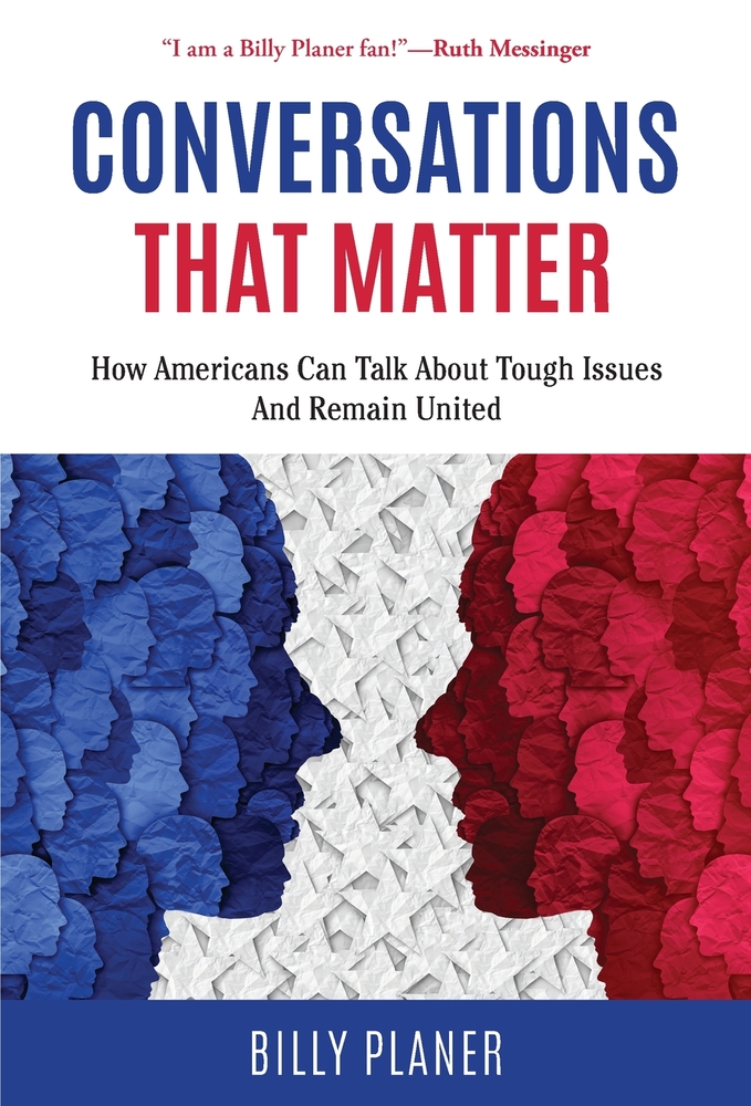 Conversations That Matter: How Americans Can Talk about Tough Issues and Remain United cover