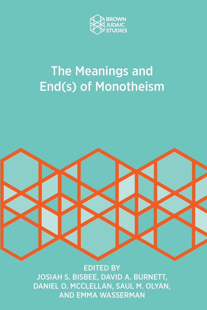 The Meanings and End(s) of Monotheism cover