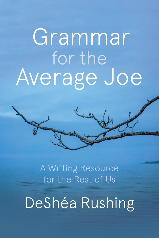 Grammar for the Average Joe: A Resource for the Rest of Us cover