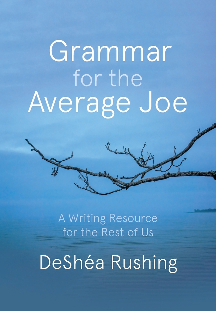 Grammar for the Average Joe: A Resource for the Rest of Us cover