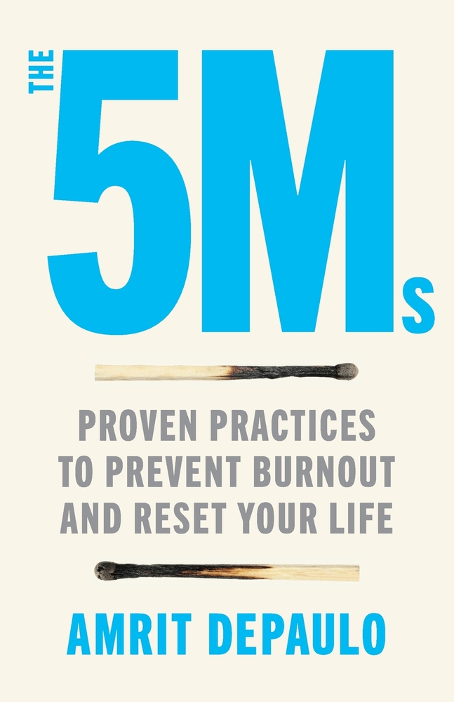 The 5Ms: Proven Practices to Prevent Burnout and Reset Your Life cover