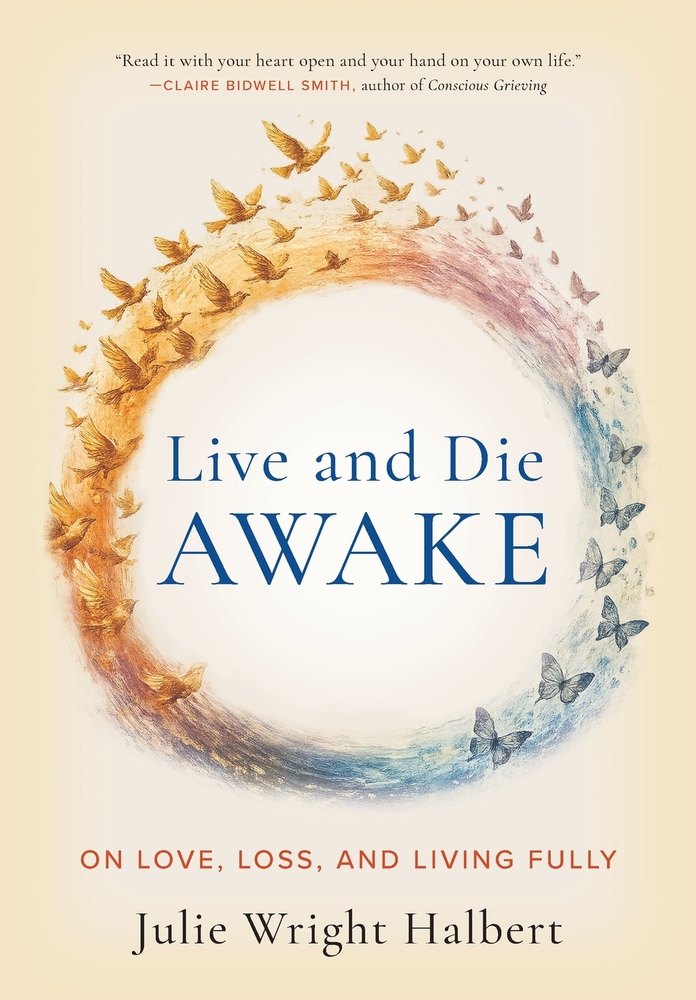 Live and Die Awake: On Love, Loss, and Living Fully cover
