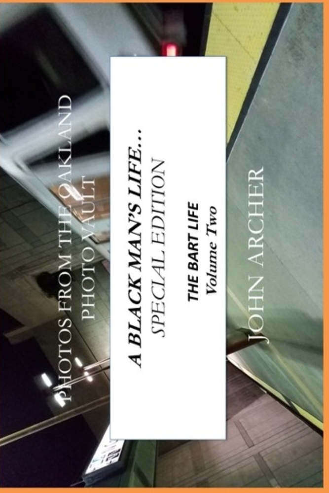 Photos From The Oakland Photo Vault: A Black Man's Life (Special Edition) The Rooted In Oakland Experience, Volume Four cover