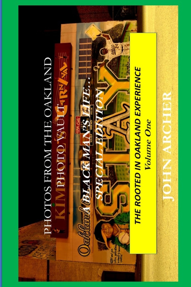 Photos From The Oakland Photo Vault: A Black Man's Life (Special Edition) The Rooted In Oakland Experience, Volume Four cover