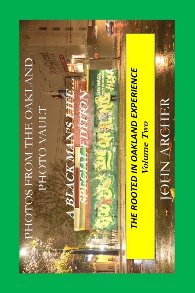 Photos From The Oakland Photo Vault: A Black Man's Life (Special Edition) The Rooted In Oakland Experience, Volume Four cover