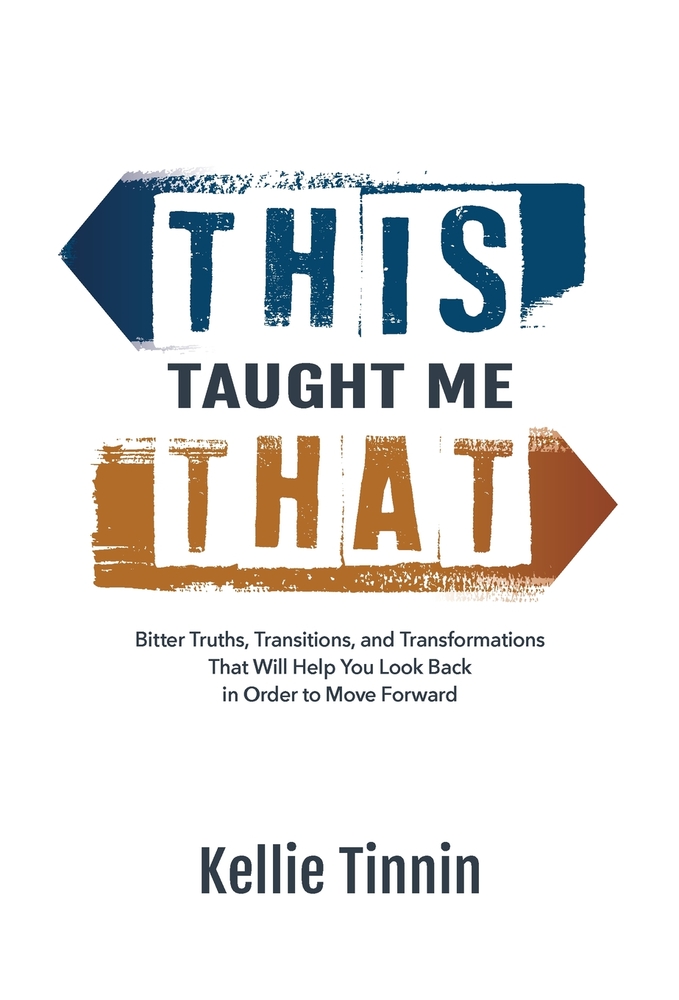 This Taught Me That: Bitter Truths, Transitions, and Transformations That Will Help You Look Back in Order to Move Forward cover