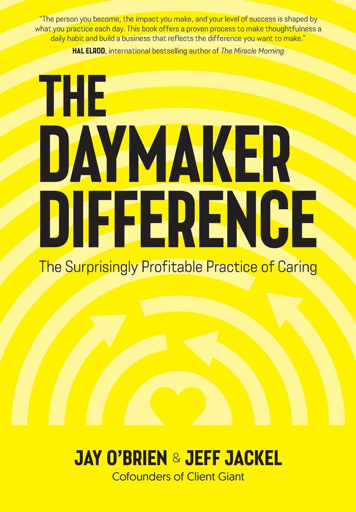 The Daymaker Difference: The Surprisingly Profitable Practice of Caring cover