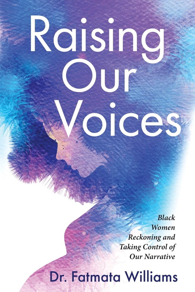 Raising Our Voices: Black Women Reckoning and Taking Control of Our Narrative cover