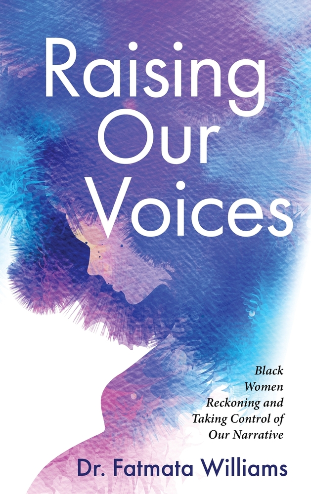 Raising Our Voices: Black Women Reckoning and Taking Control of Our Narrative cover